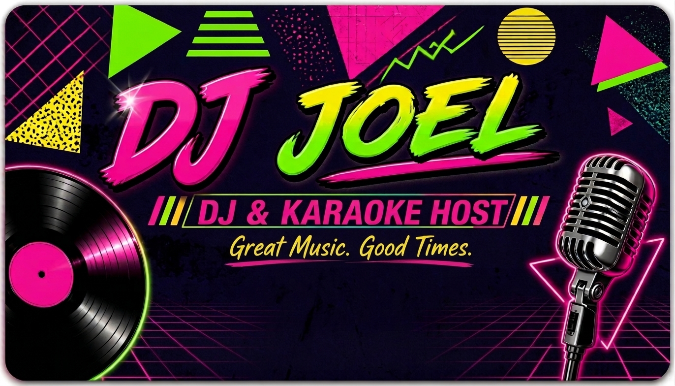 DJ Joel - DJ and Karaoke Host - Great Music. Good Times.